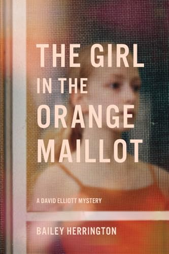 The Girl in the Orange Maillot (David Elliott Mystery Series - Vol. 4, Band 1) von Gatekeeper Press