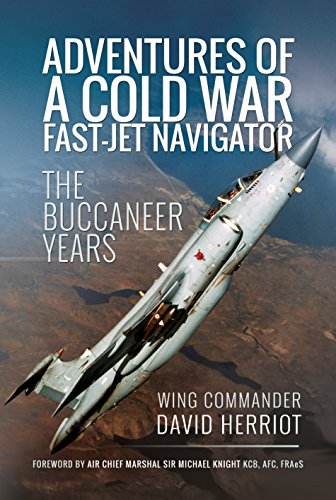 Adventures of a Cold War Fast-Jet Navigator: The Buccaneer Years von Pen and Sword Aviation