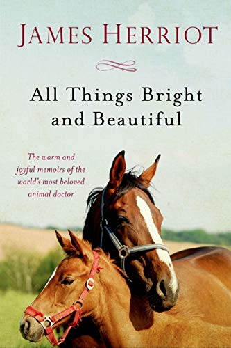 All Things Bright and Beautiful: The Warm and Joyful Memoirs of the World's Most Beloved Animal Doctor (All Creatures Great and Small) von St. Martin's Griffin