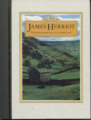 Best of James Herriot: Favourite Memories of a Country Vet Best of James Herriot: Favourite Memories of a Country Vet