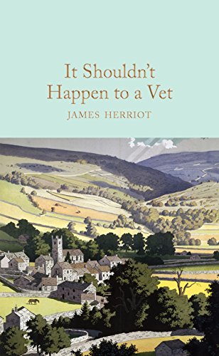 It Shouldn't Happen to a Vet: James Herriot (Macmillan Collector's Library, Band 89) von Macmillan Collector's Library