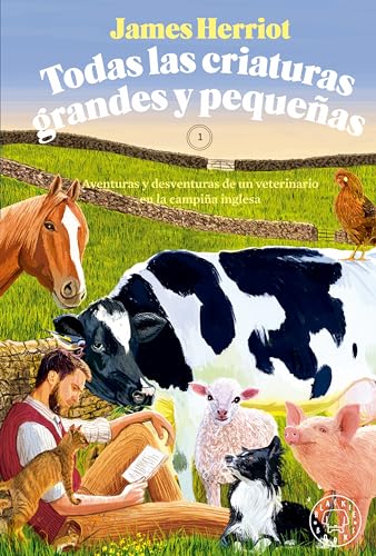 Todas las criaturas grandes y pequeñas: Aventuras y desventuras de un veterinario en la campiña inglesa. 1 (Novela) von Blackie Books