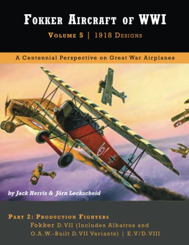 Fokker Aircraft of WWI: Volume 5 | 1918 Designs Part 2 – D.VII & D.VIII von Aeronaut Books