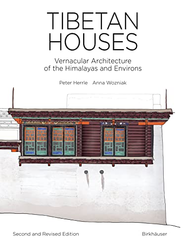 Tibetan Houses: Vernacular Architecture of the Himalayas and Environs von Birkhäuser