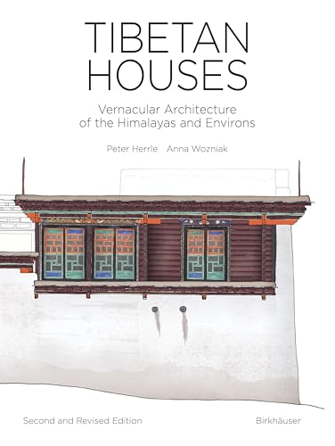 Tibetan Houses: Vernacular Architecture of the Himalayas and Environs von Birkhäuser Verlag GmbH
