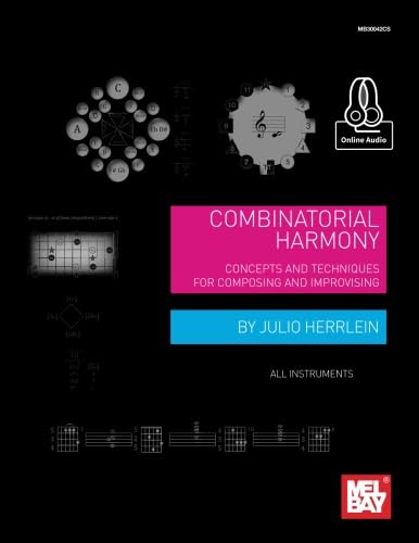 Combinatorial Harmony: Concepts and Techniques for Composing and Improvising von Mel Bay Publications, Inc.