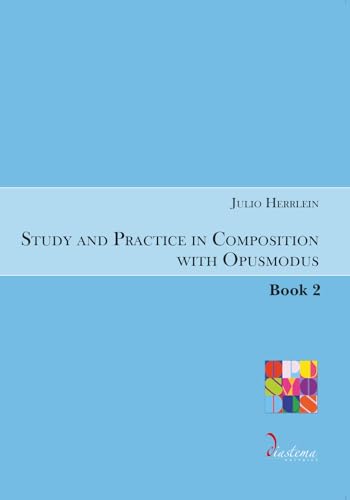 Study and Practice in Composition with Opusmodus (Vol. 2) (Urania)