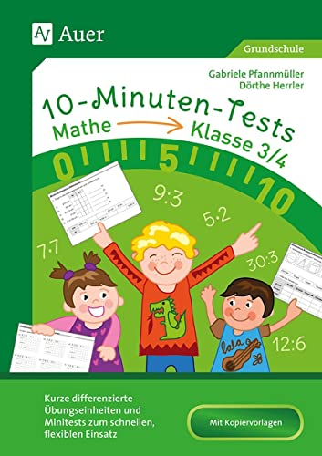 10-Minuten-Tests Mathematik - Klasse 3/4: Kurze differenzierte Übungseinheiten und Minitests zum schnellen, flexiblen Einsatz (10-Minuten-Tests Grundschule) von Auer Verlag i.d.AAP LW