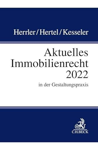 Aktuelles Immobilienrecht 2022: in der Gestaltungspraxis