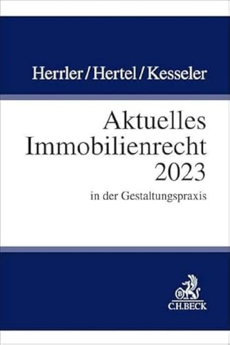 Aktuelles Immobilienrecht 2023: in der Gestaltungspraxis