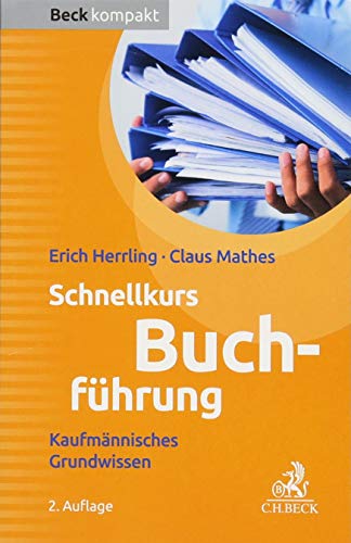Schnellkurs Buchführung: Kaufmännisches Grundwissen (Beck kompakt) von Beck C. H.