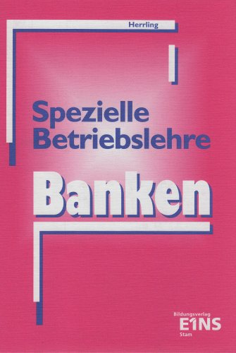 Spezielle Betriebslehre - Banken: Lehr-/Fachbuch von Westermann Berufliche Bildung