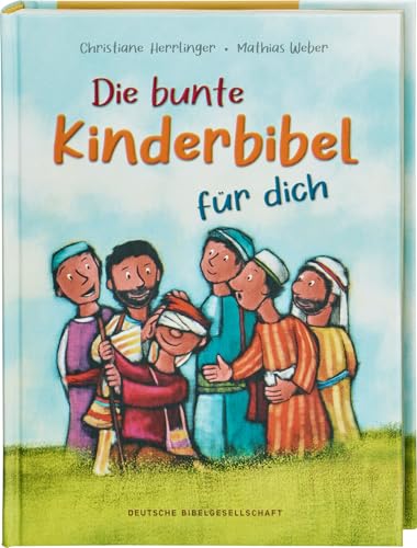 Die bunte Kinderbibel für dich Die bunte Kinderbibel für dich