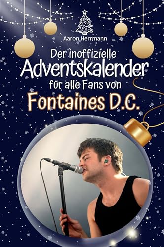 Der inoffizielle Adventskalender für alle Fans von Fontaines D.C. - Hochwertige Hardcover-Ausgabe - das perfekte Geschenk 2024 von FlipFlop