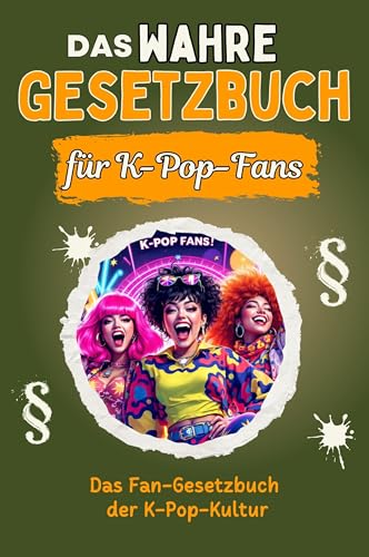 Das wahre Gesetzbuch für K-Pop-Fans - Genial lustiges Humorbuch - das perfekte Geschenk für Weihnachten und Geburtstag: Das Fan-Gesetzbuch der K-Pop-Kultur von FlipFlop
