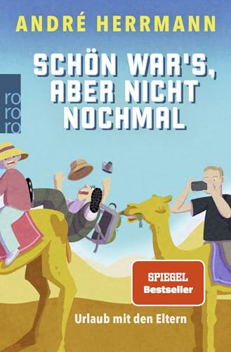 Schön war's, aber nicht nochmal: Urlaub mit den Eltern von Rowohlt Taschenbuch