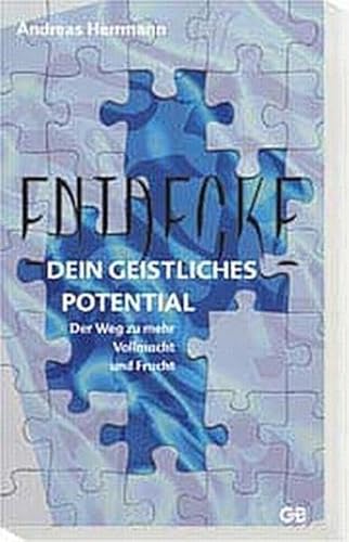 Entdecke dein geistliches Potenzial: Der Weg zu mehr Vollmacht und Frucht