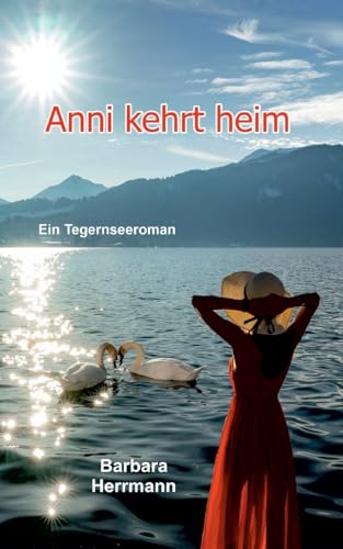 Anni kehrt heim: Ein Tegernseeroman