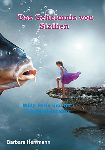 Das Geheimnis von Sizilien: Milly Perle und ihr Urlaubsabenteuer von Books on Demand GmbH