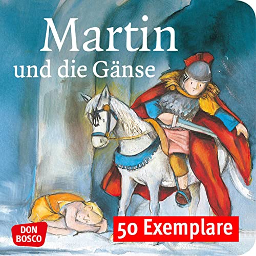 Martin und die Gänse. Die Geschichte von St. Martin. Mini-Bilderbuch. Paket mit 50 Exemplaren zum Vorteilspreis. Die Geschichte von St. Martin. Paket ... (Geschichten von Vorbildern und Heiligen)
