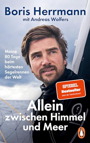 Allein zwischen Himmel und Meer: Meine 80 Tage beim härtesten Segelrennen der Welt - Der Bestseller jetzt im Paperback: Boris Herrmann über seine ... Vendée Globe 2020/21. Mit zahlreichen Bildern Allein zwischen Himmel und Meer: Meine 80 Tage beim härtesten Segelrennen der Welt - Der Bestseller jetzt im Paperback: Boris Herrmann über seine ... Vendée Globe 2020/21. Mit zahlreichen Bildern