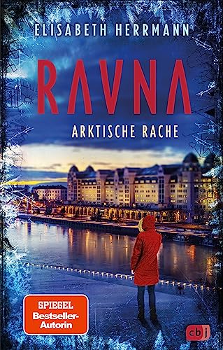 RAVNA - Arktische Rache: Nordic All-Age-Thriller der SPIEGEL-Bestsellerautorin (Die RAVNA-Reihe, Band 3) von cbj