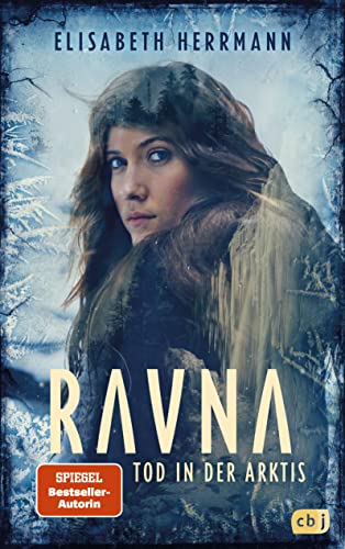 RAVNA – Tod in der Arktis: Nordic All-Age-Thriller. Nominiert für den Glauser Preis 2022 und den Buxtehuder Bullen 2021 (Die RAVNA-Reihe, Band 1)