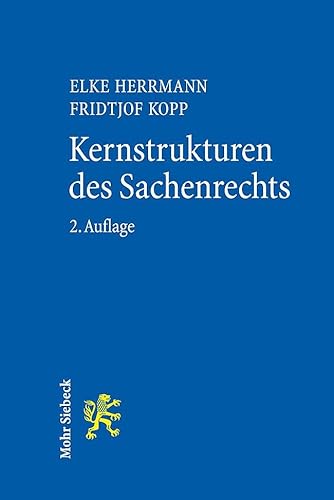 Kernstrukturen des Sachenrechts Kernstrukturen des Sachenrechts von Mohr Siebeck