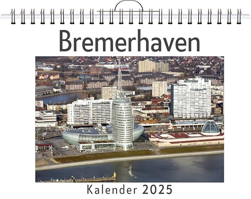 Bremerhaven - (Wandkalender 2025, Kalender DIN A4 quer, Monatskalender im Querformat mit Kalendarium, das perfekte Geschenk) von FlipFlop