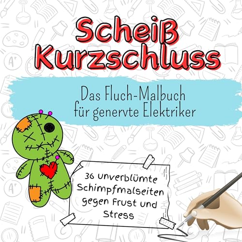 Scheiß Kurzschluss - 36 unverblümte Schimpfmalseiten gegen Frust und Stress: Das Fluch-Malbuch für genervte Elektriker von FlipFlop