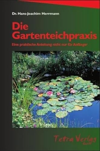 Die Gartenteichpraxis von Tetra Verlag GmbH