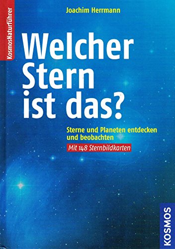 Welcher Stern ist das?: Sterne und Planeten entdecken und beobachten