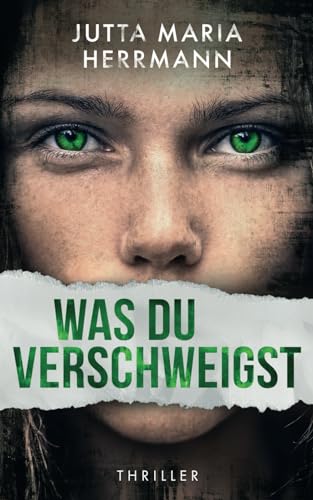 Was du verschweigst: Psychothriller von Independently published