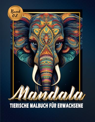 Mandala Tierische Malbuch für Erwachsene: Dschungelreisen, Mandala-Tiere, die die Fantasie anregen, Mystische Menagerie: Mandala-Tiere zur spirituellen Erneuerung.
