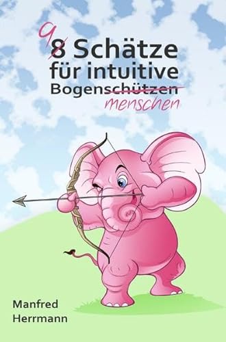 9 Schätze für intuitive Bogenmenschen