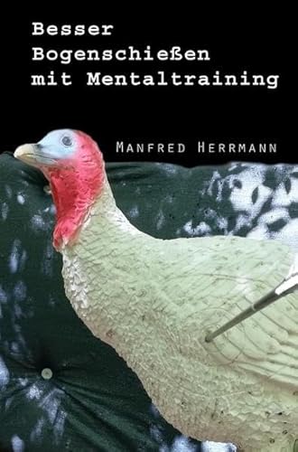 Besser Bogenschießen mit Mentaltraining