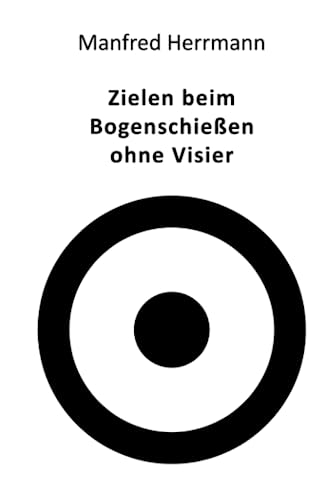 Zielen beim Bogenschießen ohne Visier