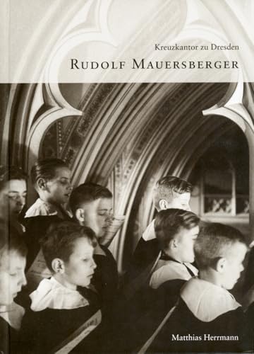 Kreuzkantor zu Dresden: Rudolf Mauersberger von Sax-Verlag