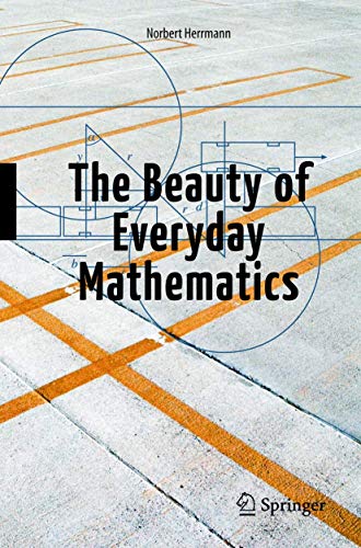 The Beauty of Everyday Mathematics von Springer