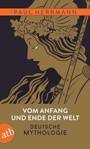 Vom Anfang und Ende der Welt – Deutsche Mythologie von Aufbau Taschenbuch Verlag