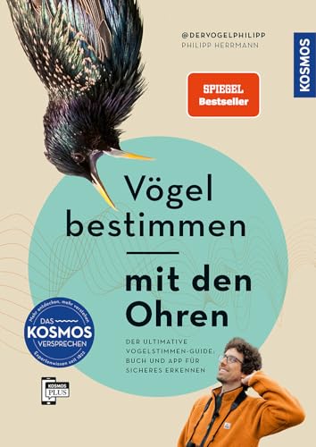 Vögel bestimmen mit den Ohren: Der ultimative Vogelstimmen-Guide: Buch und App für sicheres Erkennen. Mit Vogelstimmen und -filmen. Das Buch vom bekannten Vogelstimmenprofi @dervogelphilipp. von Kosmos