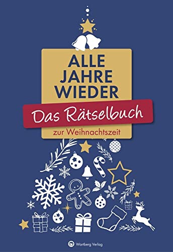 Das Rätselbuch zur Weihnachtszeit: Alle Jahre wieder (Rätselbücher): Alle Jahre wieder - Vielfältige Rätselformate wie Rebus, Kreuzwort- Silben- und Bilderrätsel