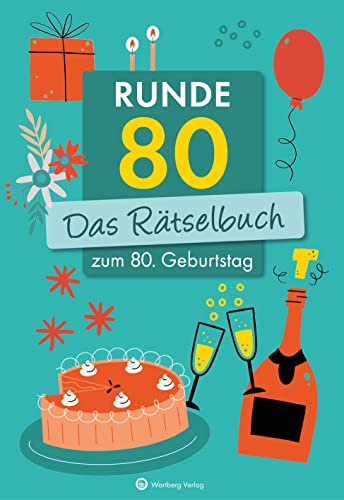 Runde 80! Das Rätselbuch zum 80. Geburtstag (Rätselbücher): Vielfältige Rätselformate wie Rebus, Kreuzwort- Silben- und Bilderrätsel - Das Geschenkbuch zum Geburtstag von Wartberg