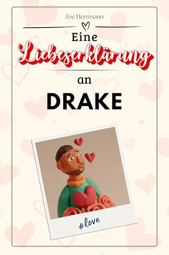 Eine Liebeserklärung an Drake: Die große Hommage - das perfekte Geschenk für Weihnachten und Geburtstag und jeden Anlass von FlipFlop