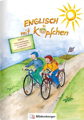 Englisch mit Köpfchen / Englisch mit Köpfchen Heft 3: Grammatikübungen mit Lösungsbeilage für die 4. Grundschulklasse (2. Englischjahr)