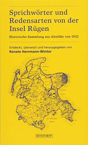 Sprichwörter und Redensarten von der Insel Rügen: Historische Sammlung aus Altefähr von 1832