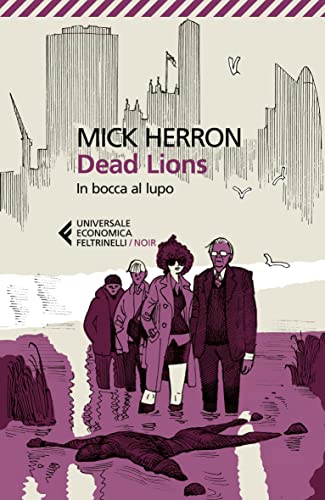 Dead Lions. In bocca al lupo (Universale economica. Noir) von Feltrinelli