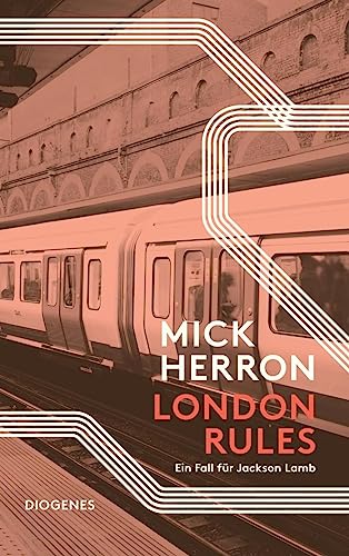 London Rules: Ein Fall für Jackson Lamb (Slow Horses) von Diogenes Verlag AG