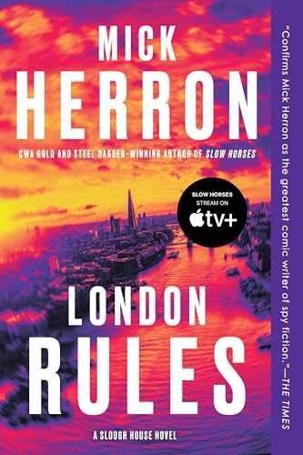 London Rules: The fifth book in the series behind SLOW HORSES, an Apple Original series now st reaming on Apple TV+ (Slough House, Band 5) von Soho Crime