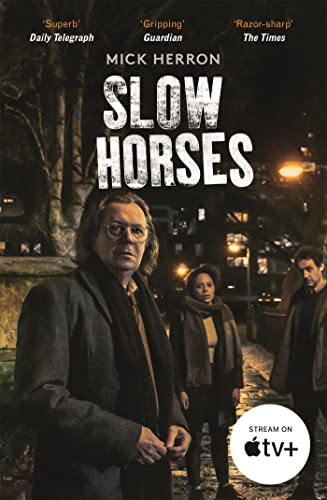 Slow Horses: Slough House Thriller 1 Slow Horses: Slough House Thriller 1